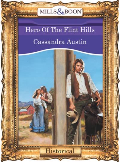 Книга Hero Of The Flint Hills (Cassandra  Austin)