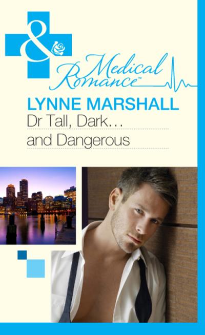 Книга Dr Tall, Dark...and Dangerous? (Lynne Marshall)