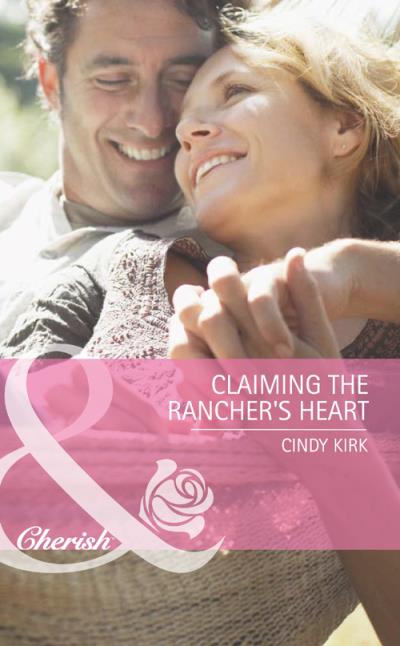 Книга Claiming the Rancher's Heart (Cindy  Kirk)