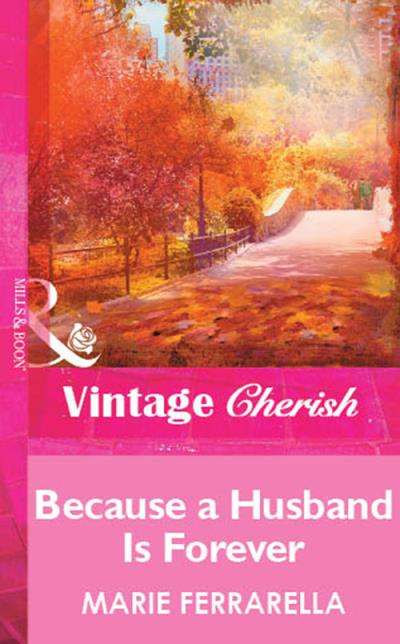 Книга Because a Husband Is Forever (Marie  Ferrarella)