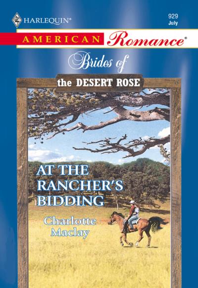 Книга At The Rancher's Bidding (Charlotte  Maclay)