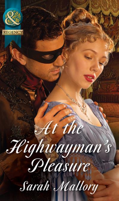 Книга At the Highwayman's Pleasure (Sarah Mallory)