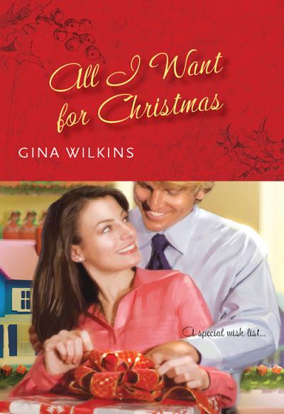 Книга All I Want For Christmas (GINA  WILKINS)