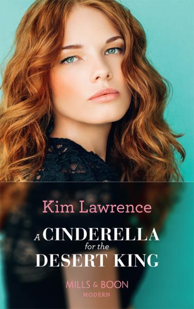 Книга A Cinderella For The Desert King (KIM  LAWRENCE)