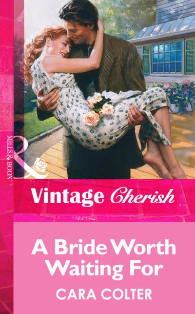 Книга A Bride Worth Waiting For (Cara  Colter)