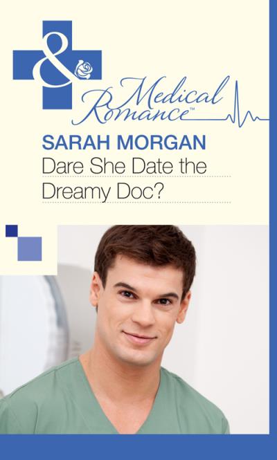 Книга Dare She Date the Dreamy Doc? (Sarah Morgan)