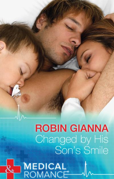 Книга Changed by His Son's Smile (Robin  Gianna)