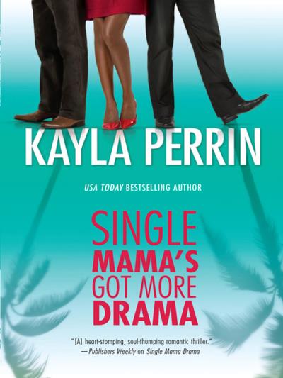 Книга Single Mama's Got More Drama (Kayla  Perrin)