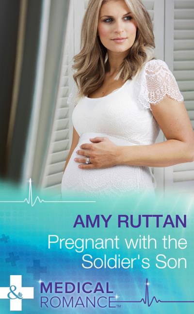 Книга Pregnant with the Soldier's Son (Amy  Ruttan)