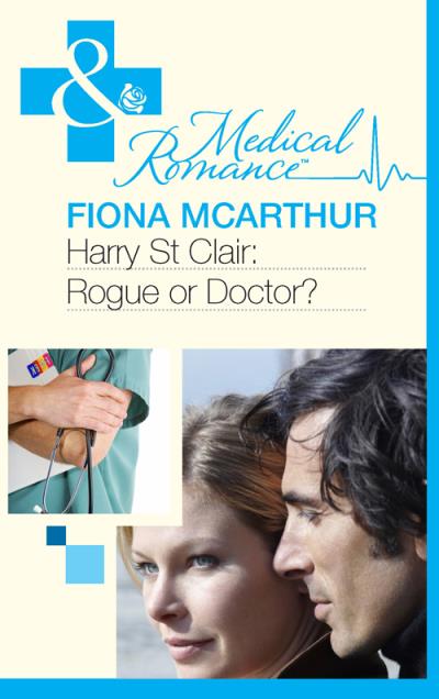 Книга Harry St Clair: Rogue or Doctor? (Fiona McArthur)