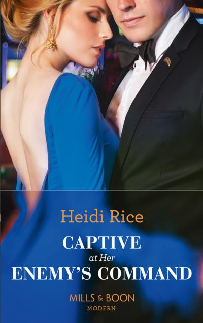 Книга Captive At Her Enemy's Command (Heidi Rice)