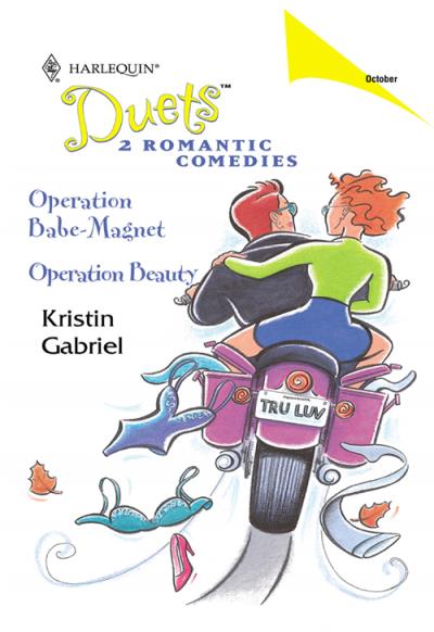 Книга Operation Babe-Magnet: Operation Babe-Magnet / Operation Beauty (Kristin  Gabriel)