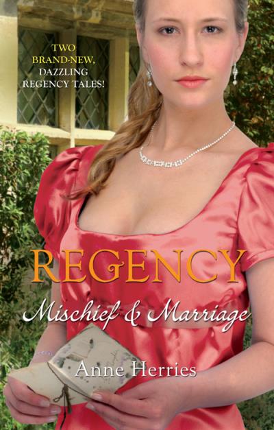 Книга Regency: Mischief & Marriage: Secret Heiress / Bartered Bride (Anne  Herries)