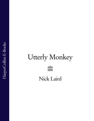 Книга Utterly Monkey (Nick  Laird)