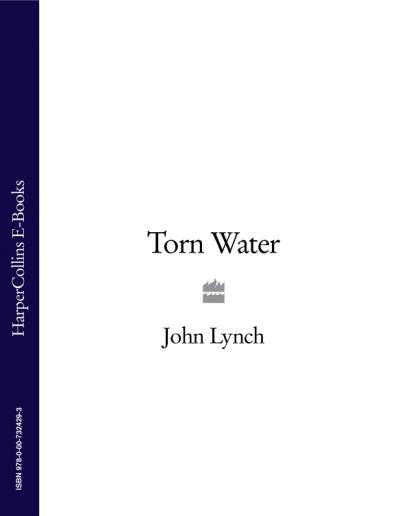 Книга Torn Water (John  Lynch)