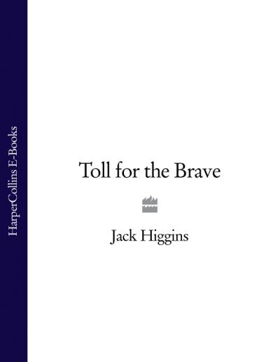 Книга Toll for the Brave (Jack  Higgins)