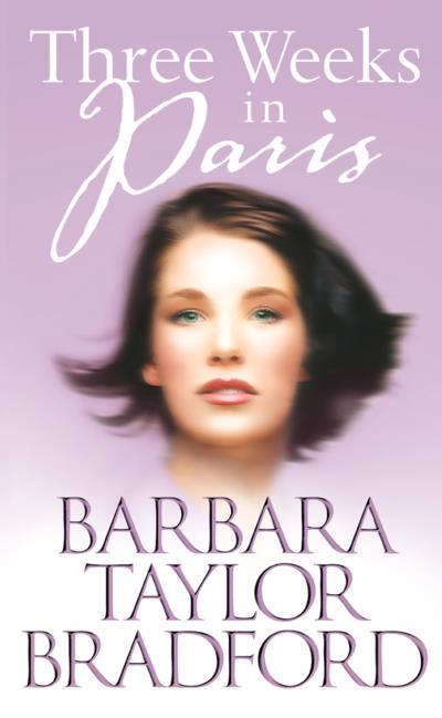 Книга Three Weeks in Paris (Barbara Taylor Bradford)