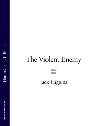 Книга The Violent Enemy (Jack  Higgins)