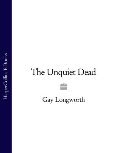 Книга The Unquiet Dead (Gay Longworth)