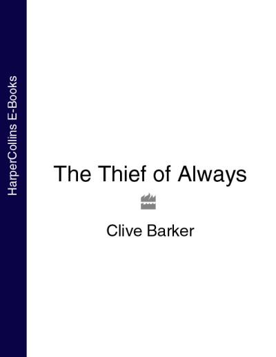 Книга The Thief of Always (Clive Barker)