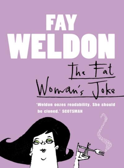 Книга The Fat Woman’s Joke (Fay  Weldon)