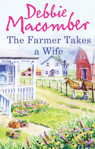 Книга The Farmer Takes a Wife (Debbie Macomber)