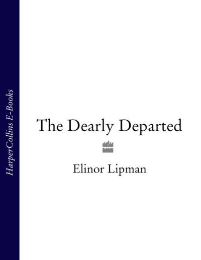 Книга The Dearly Departed (Elinor  Lipman)