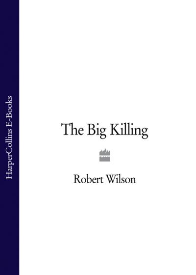 Книга The Big Killing (Robert Thomas Wilson)