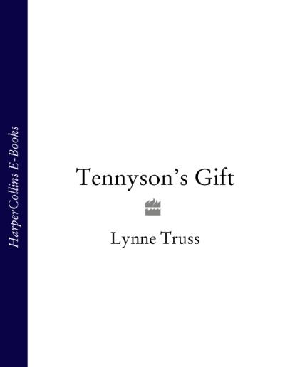 Книга Tennyson’s Gift (Lynne  Truss)