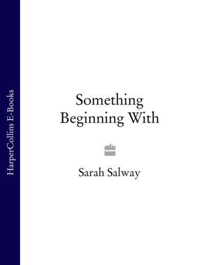 Книга Something Beginning With (Sarah  Salway)