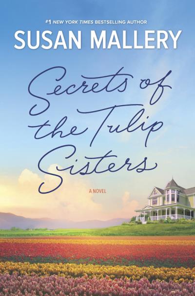 Книга Secrets Of The Tulip Sisters (Сьюзен Мэллери)