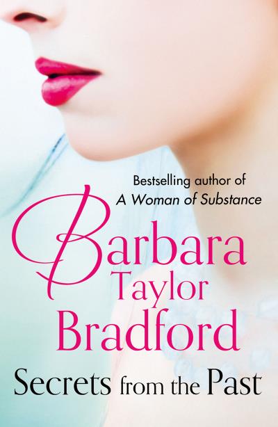 Книга Secrets from the Past (Barbara Taylor Bradford)