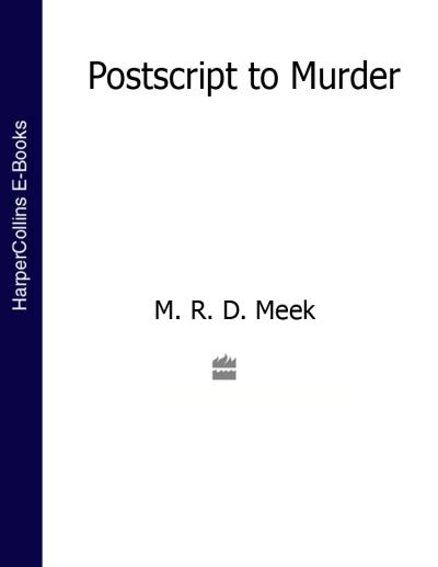 Книга Postscript to Murder (M. R. D. Meek)