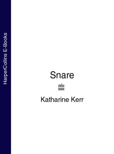 Книга Snare (Katharine  Kerr)