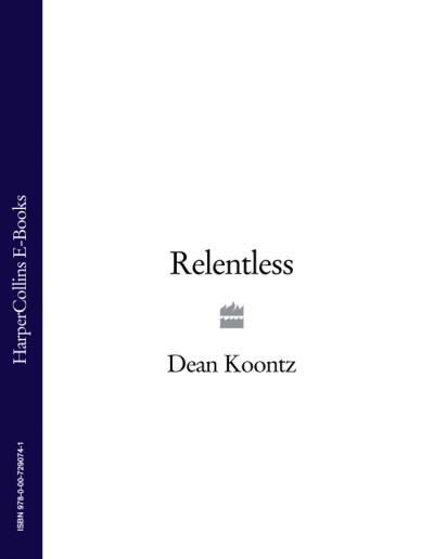 Книга Relentless (Dean Koontz)