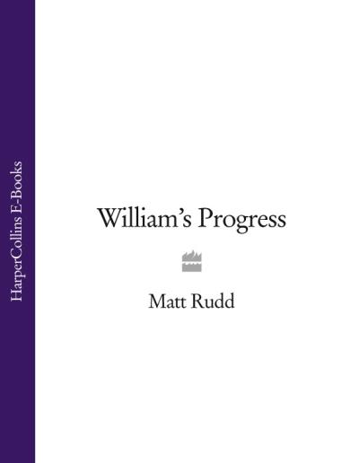 Книга William’s Progress (Matt Rudd)