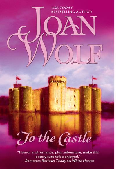 Книга To The Castle (Joan  Wolf)