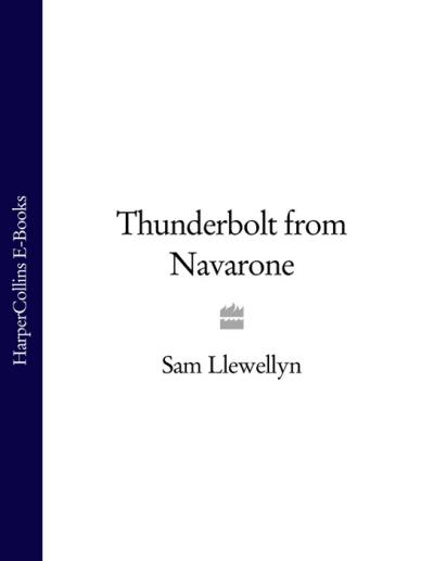 Книга Thunderbolt from Navarone (Sam  Llewellyn)