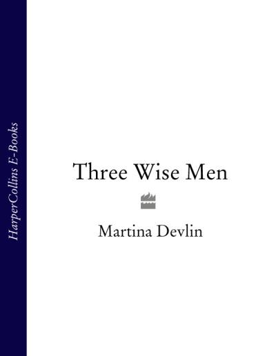 Книга Three Wise Men (Martina  Devlin)