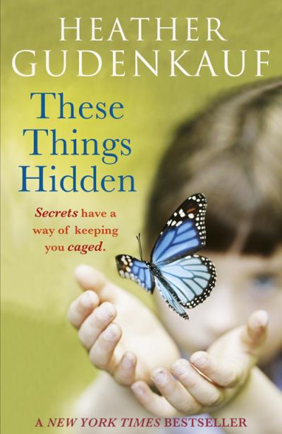 Книга These Things Hidden (Heather  Gudenkauf)