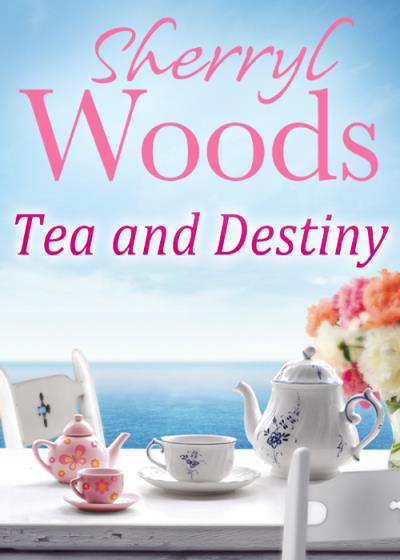 Книга Tea and Destiny (Sherryl  Woods)