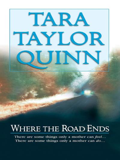 Книга Where the Road Ends (Tara Quinn Taylor)