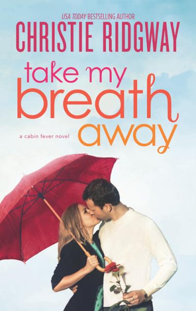 Книга Take My Breath Away (Christie  Ridgway)