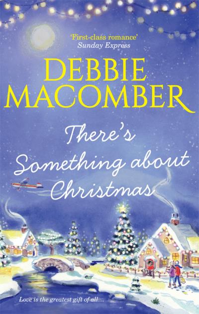 Книга There's Something About Christmas (Debbie Macomber)