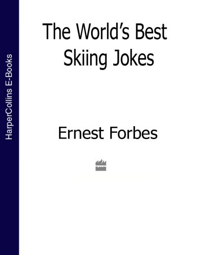 Книга The World’s Best Skiing Jokes (Ernest  Forbes)