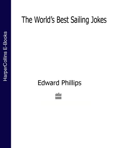 Книга The World’s Best Sailing Jokes (Edward  Phillips)