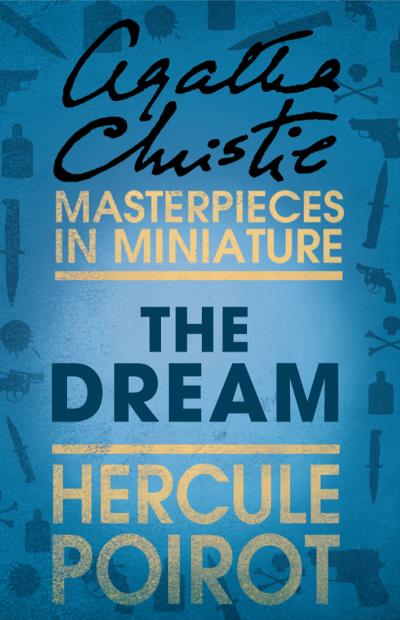 Книга The Dream: A Hercule Poirot Short Story (Агата Кристи)