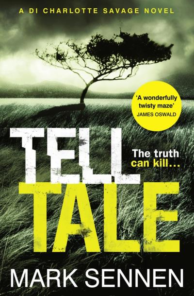 Книга Tell Tale: A DI Charlotte Savage Novel (Mark  Sennen)