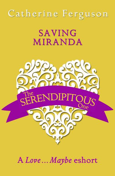 Книга Saving Miranda: A Love...Maybe Valentine eShort (Catherine  Ferguson)