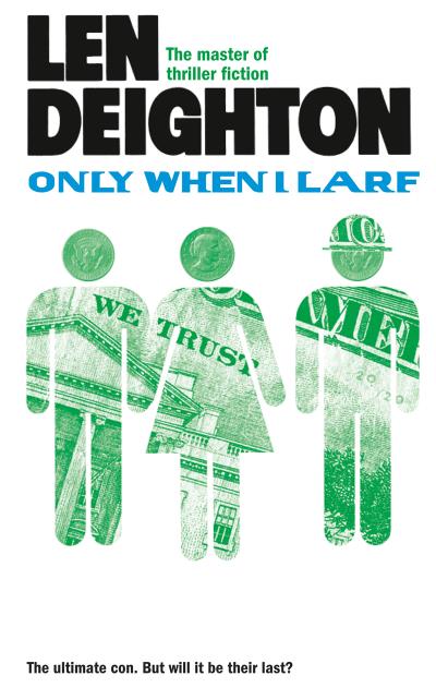 Книга Only When I Larf (Len  Deighton)